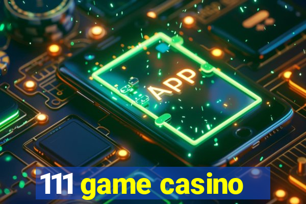 111 game casino